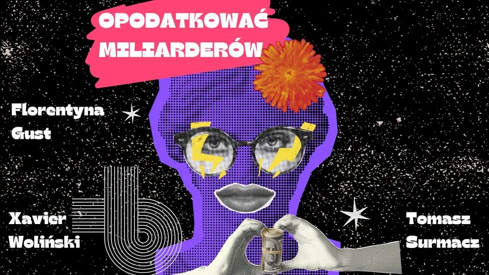 Wrocławiu, wpadnij do księgarni! | Opodatkować miliarderów | Dyskusja: Gust, Woliński, Surmacz