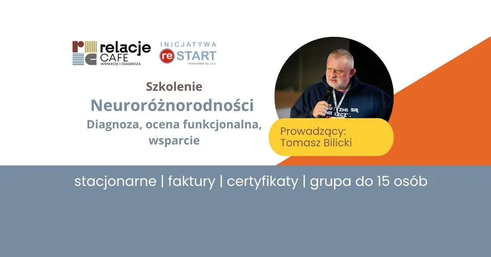 Neuroróżnorodności – diagnoza, ocena funkcjonalna, wsparcie. Szkolenie Tomasza Bilickiego