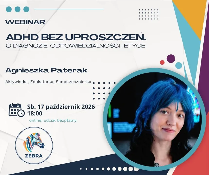 Bezpłatny Webinar – ADHD bez uproszczeń. O diagnozie, odpowiedzialności i etyce z @Neuroatypowa