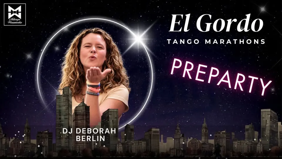 El Gordo Tango Marathon Warsaw 2026 -Pre Party 🌟 DJ Deborah -Berlin!