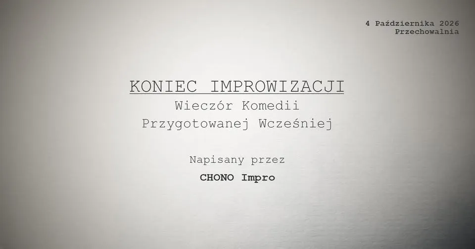 KONIEC IMPROWIZACJI – Wieczór Komedii Przygotowanej Wcześniej