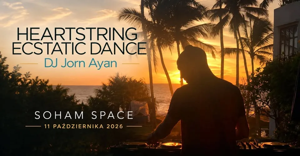 Ecstatic Dance w Soham Space | HeartString IN-Static z Jornem Ayanem
