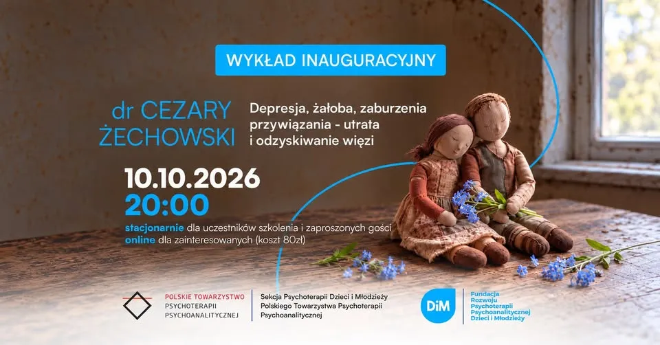 Wykład dr C. Żechowski ” Depresja, żałoba, zaburzenia przywiązania…” ONLINE