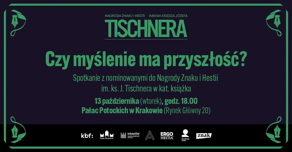 Czy myślenie ma przyszłość? Spotkanie z nominowanymi do Nagrody Znaku i Hestii im. ks. J. Tischnera
