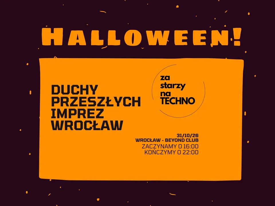 ZA STARZY NA TECHNO x WROCŁAW BEYOND CLUB HALLOWEEN