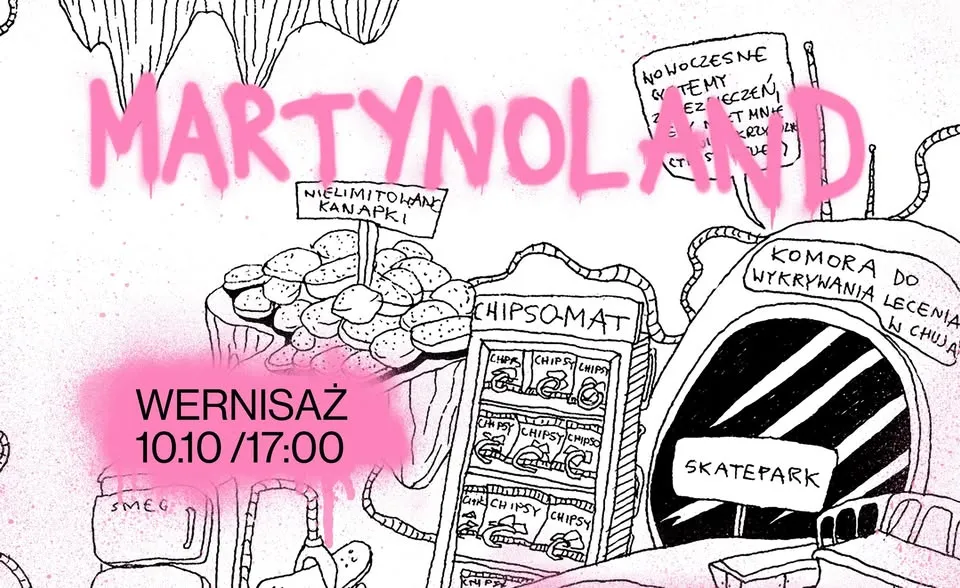 Wystawa ,,Martynoland” Martyna Sokołowska, kuratorka: Zuzanna Knapik