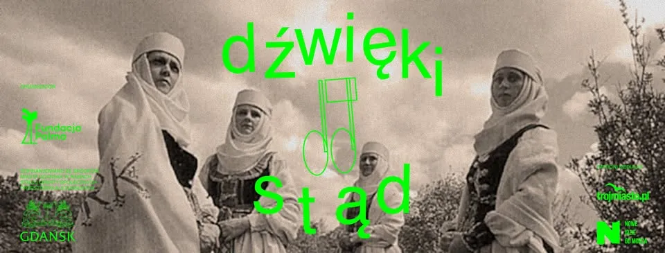 Dźwięki stąd. Spotkania wokół dźwięku z różnych stron świata
