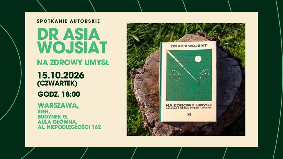 Premiera książki dr Asi Wojsiat „Na zdrowy umysł. Jak dbać o mózg w świecie nadmiaru”.