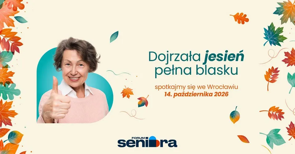 Forum Seniora we Wrocławiu! Dojrzała jesień pełna blasku