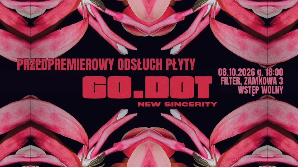 Przedpremierowy odsłuch płyty go.dot „New Sincerity” w Poznańskim Filtrze