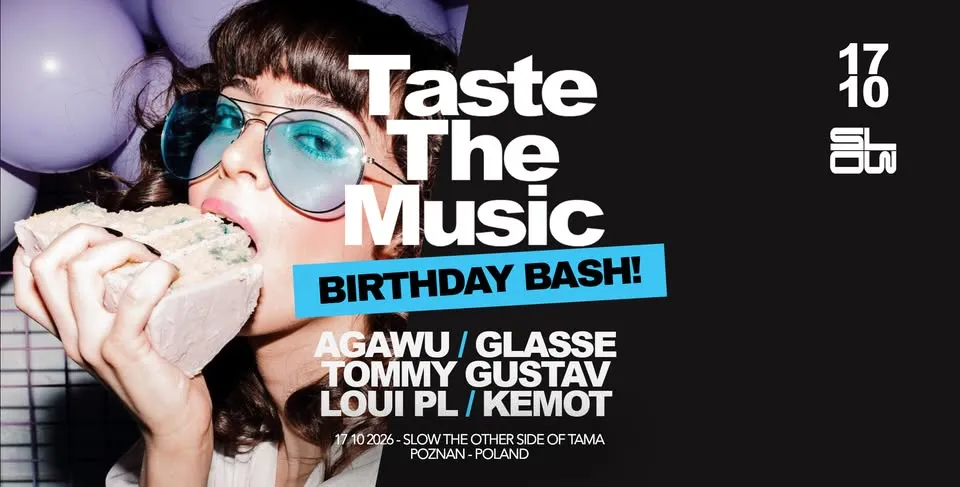 TASTE THE MUSIC B-DAY BASH!!! SLOW – POZNAN