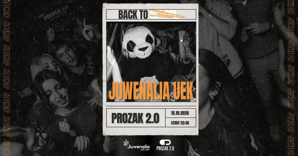 BACK TO… JUWENALIA UEK | JUWENALIA UEK x PROZAK 2.0