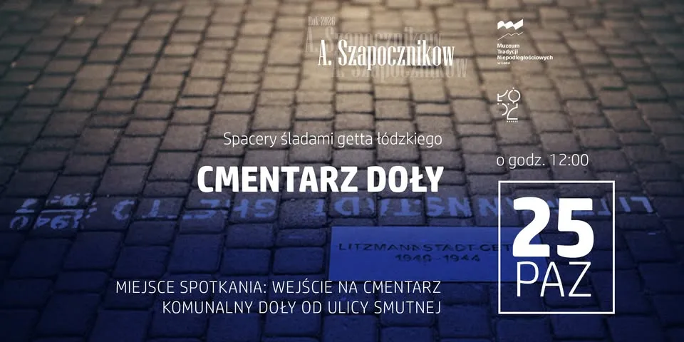 Spacery. Śladami getta łódzkiego. Cmentarz Doły
