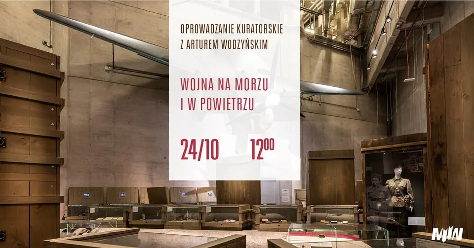 Oprowadzanie kuratorskie: Wojna na morzu i w powietrzu