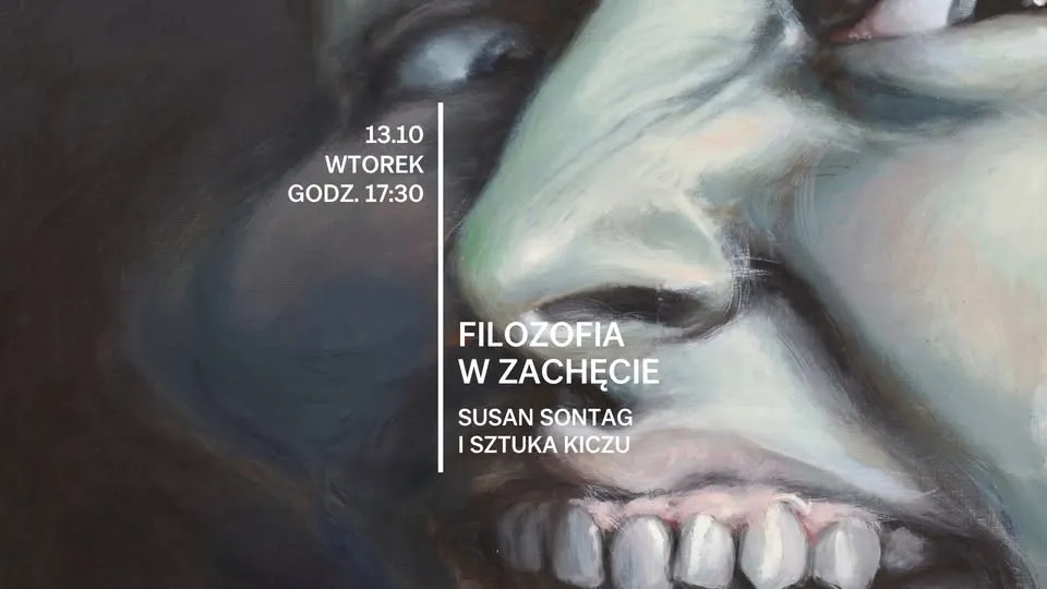 Filozofia w Zachęcie! | Susan Sontag i sztuka kiczu