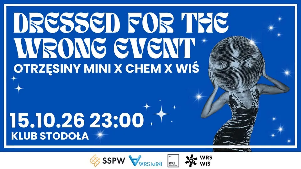 Dressed for the wrong event – Otrzęsiny MiNI x Chem x WIŚ