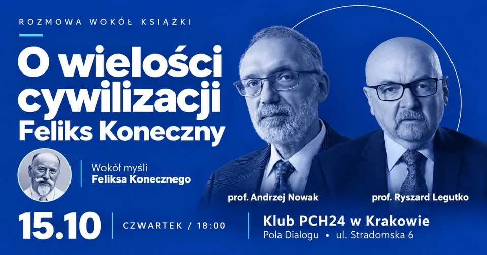 prof. Andrzej Nowak i prof. Ryszard Legutko – Feliks Koneczny o wielości cywilizacji!