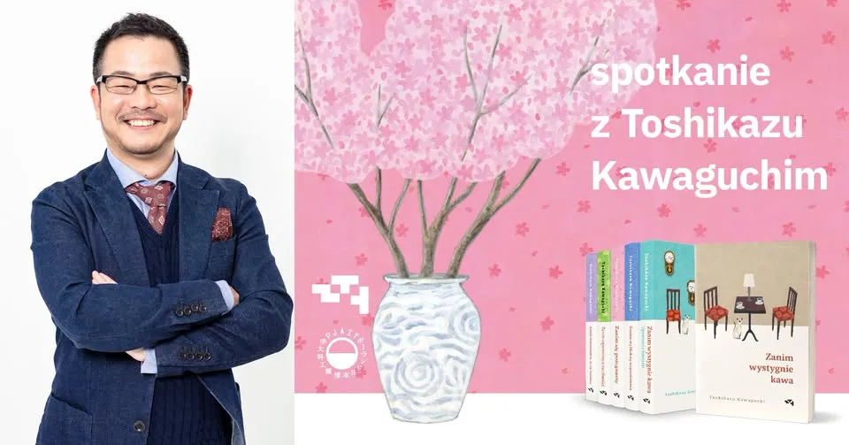 Spotkanie autorskie z Toshikazu Kawaguchim – autorem „Zanim wystygnie kawa”