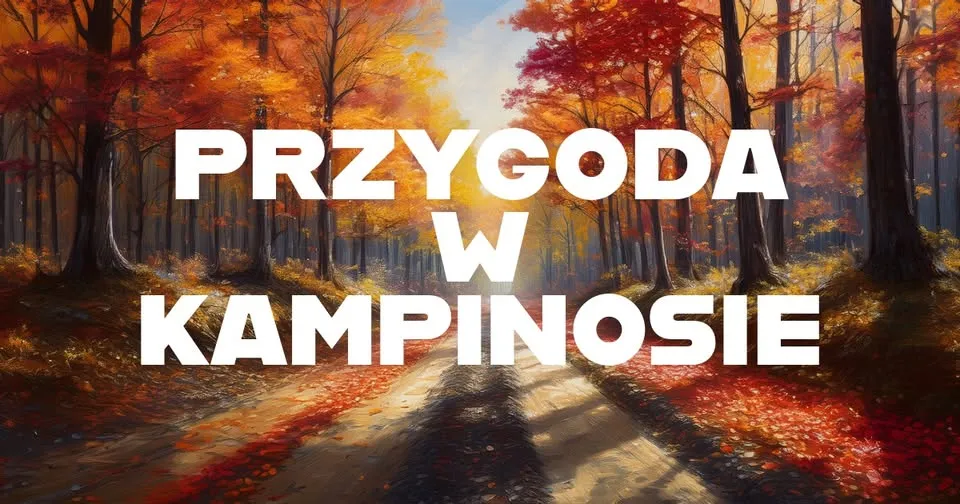 Przygoda w Kampinosie 2026