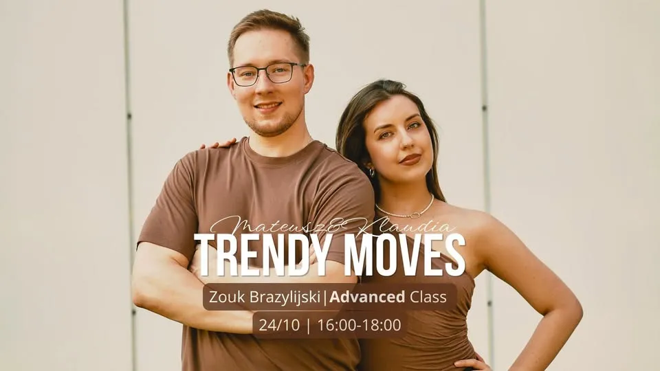Trendy Moves – Advanced Brazilian Zouk Class z Mateuszem i Klaudią