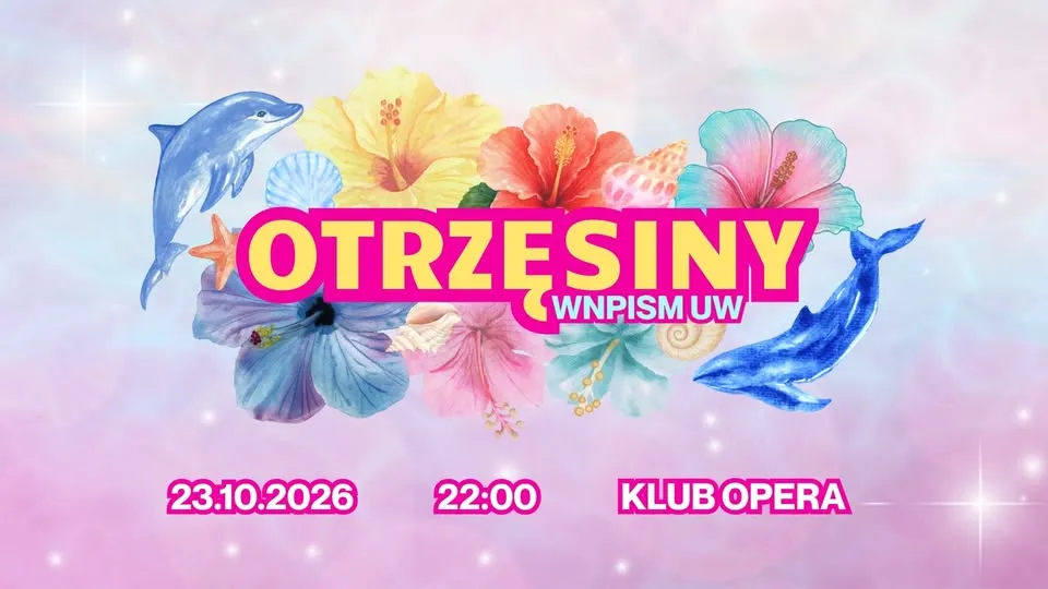 🌸🐬 OTRZĘSINY WNPISM 2026 🌸🐬