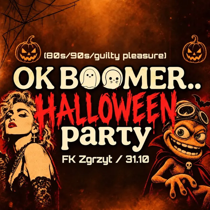 HALLOWEEN – OK boomer…party (80s/90s/00s) w Zgrzycie! LISTA FB