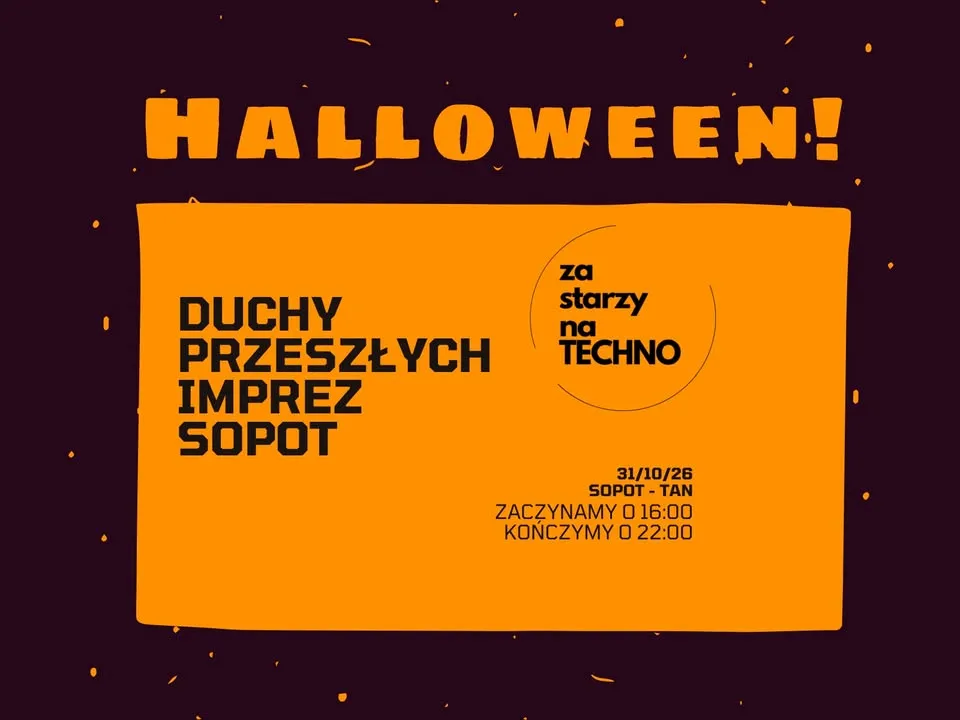 ZA STARZY NA TECHNO x TAN SOPOT HALLOWEEN