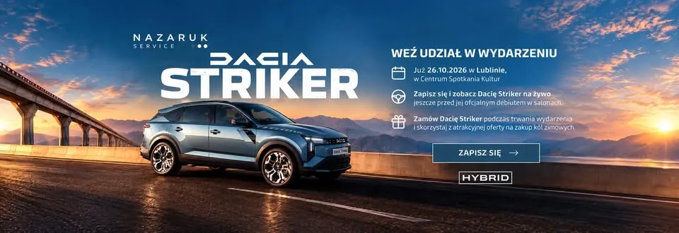 🚗 Premiera DACIA STRIKER EXPERIENCE TOUR – NAZARUK SERVICE w Lublinie