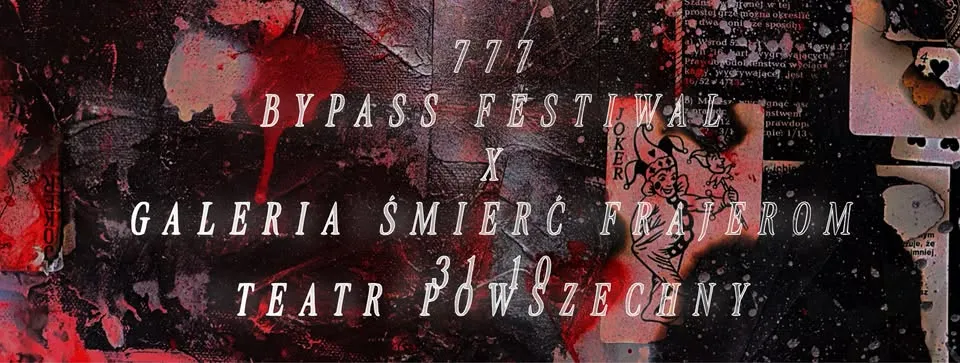 BYPASS FESTIWAL 7 X GALERIA ŚMIERĆ FRAJEROM